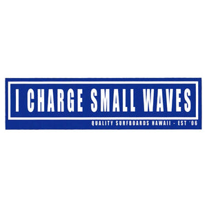 I Charge Small Waves pegatina de parachoques