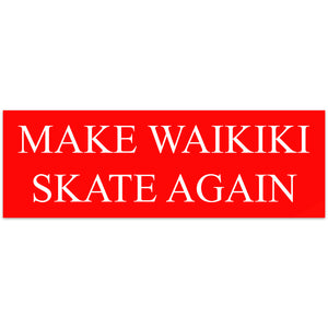 Make Waikiki Skate Again Bumper Sticker