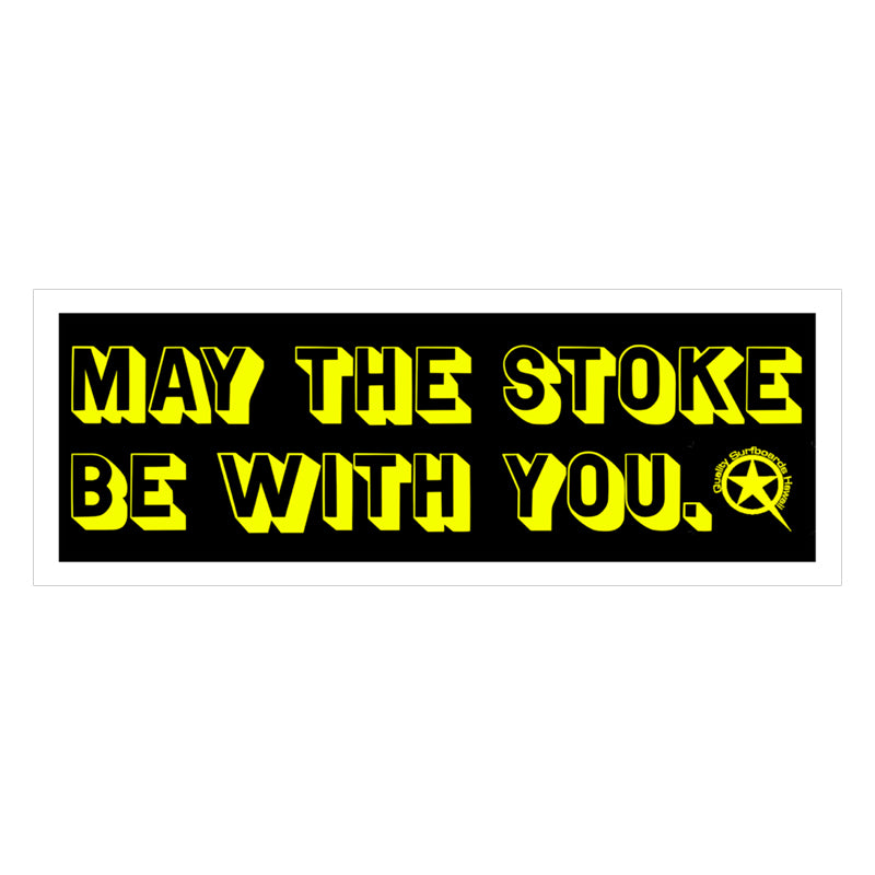 May The Stoke Be With You Sticker 7.5