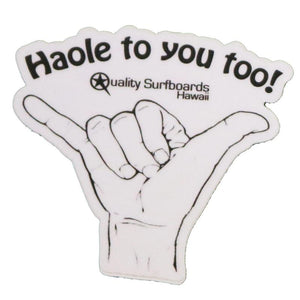 Haole to You Too! Shaka 3" Collectibles Sticker surf