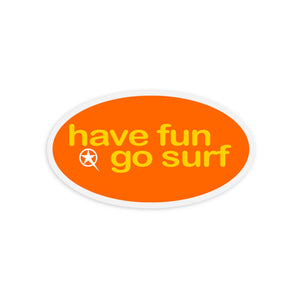 Have Fun Go Surf 3" Sticker